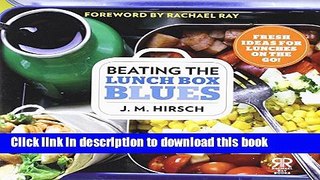 Read Beating the Lunch Box Blues: Fresh Ideas for Lunches on the Go! (Rachael Ray Books)  PDF Free