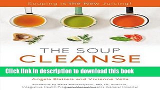Download THE SOUP CLEANSE: A Revolutionary Detox of Nourishing Soups and Healing Broths from the