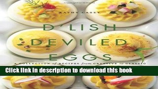 Read D Lish Deviled Eggs: A Collection of Recipes from Creative to Classic  Ebook Online