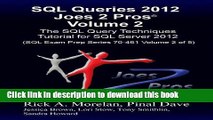 Read SQL Queries 2012 Joes 2 ProsÂ® Volume 2: The SQL Query Techniques Tutorial for SQL Server