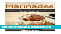 Download Marinades - 50Barbecue Sauces, Rubs, and Marinade Recipes For the Perfect BBQ  PDF Free