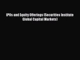 For you IPOs and Equity Offerings (Securities Institute Global Capital Markets)