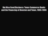 For you But Also Good Business: Texas Commerce Banks and the Financing of Houston and Texas