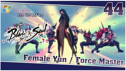 Blade and Soul 【PC】 #44 「Female Yun │ Force Master」