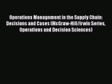 READ FREE FULL EBOOK DOWNLOAD  Operations Management in the Supply Chain: Decisions and Cases