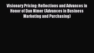 DOWNLOAD FREE E-books  Visionary Pricing: Reflections and Advances in Honor of Dan Nimer (Advances