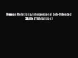 READ book  Human Relations: Interpersonal Job-Oriented Skills (11th Edition)  Full E-Book