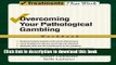 Read Overcoming Your Pathological Gambling: Workbook (Treatments That Work)  Ebook Free