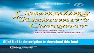 Read Counseling the Alzheimer s Caregiver: A Resource for Health Care Professionals  Ebook Free