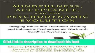 Read Mindfulness, Acceptance, and the Psychodynamic Evolution: Bringing Values into Treatment