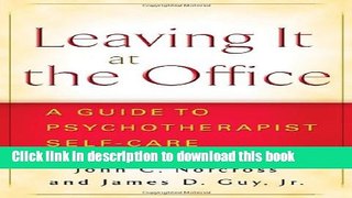 Read Leaving It at the Office: A Guide to Psychotherapist Self-Care  PDF Free