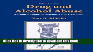 Read Drug and Alcohol Abuse: A Clinical Guide to Diagnosis and Treatment  PDF Free