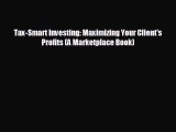 there is Tax-Smart Investing: Maximizing Your Client's Profits (A Marketplace Book)