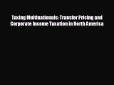 complete Taxing Multinationals: Transfer Pricing and Corporate Income Taxation in North America