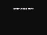complete Lawyers Guns & Money