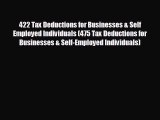 there is 422 Tax Deductions for Businesses & Self Employed Individuals (475 Tax Deductions