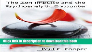 Read The Zen Impulse and the Psychoanalytic Encounter  Ebook Online
