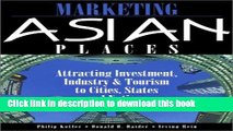 [PDF] Marketing Asian Places: Attracting Investment, Industry and Tourism to Cities, States and