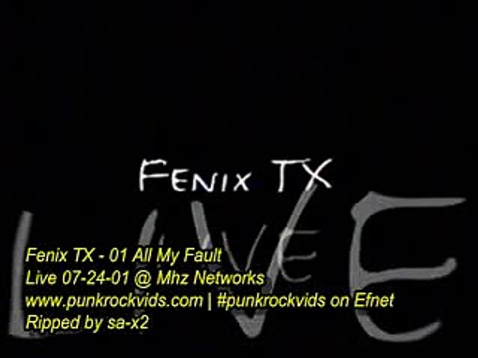 Fenix Tx - All My Fault (07-24-01 live @ Mhz Network)