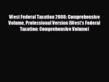 complete West Federal Taxation 2008: Comprehensive Volume Professional Version (West's Federal