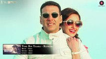 Tere Bin Yaara (Reprise) - Full Audio _ RUSTOM _ Akshay Kumar & Ileana D'cruz _ Arko _ Aditya Dev