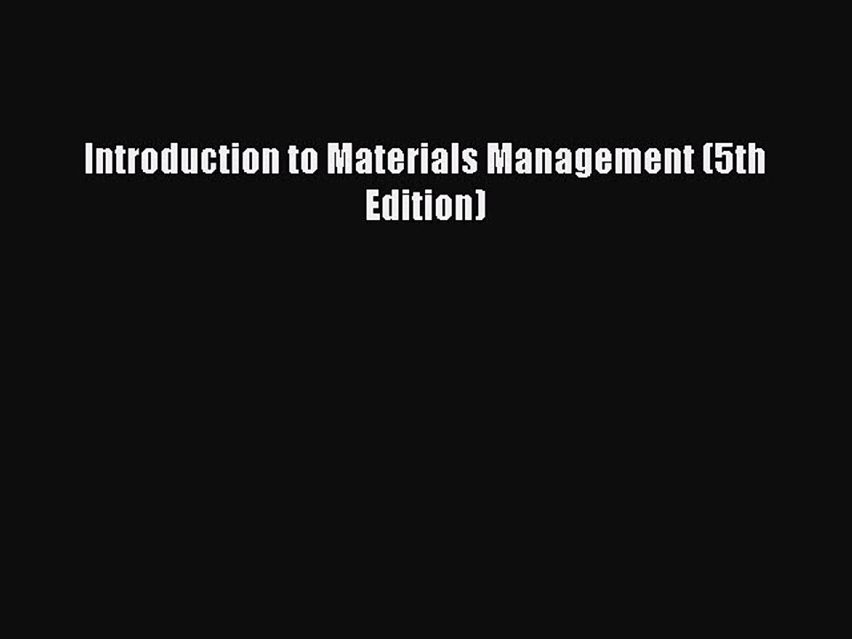 DOWNLOAD FREE E-books  Introduction to Materials Management (5th Edition)  Full Ebook Online