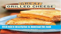 Read Great Grilled Cheese: 50 Innovative Recipes for Stove Top, Grill, and Sandwich Maker  Ebook