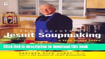 Read The Secrets of Jesuit Soupmaking: A Year of Our Soups (Compass)  Ebook Free