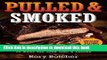 Read Pulled   Smoked: 25 Mind-Blowing Smoking Meat Recipes To Make You Look Like A Legend  Ebook