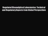 Download Regulated Bioanalytical Laboratories: Technical and Regulatory Aspects from Global