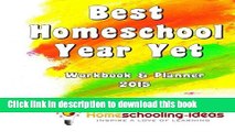 Read Best Homeschool Year Yet 2015: Homeschooling-ideas Workbook and Planner ebook textbooks