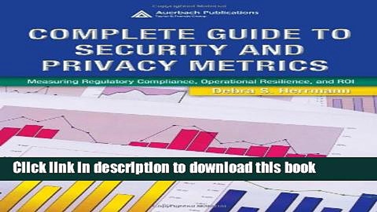 Read Complete Guide to Security and Privacy Metrics: Measuring Regulatory Compliance, Operational