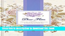 Download Dear Mom: A Keepsake of Blessings and Memories of Growing Up with You (Specialty Journal)