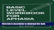 Download Basic Level Workbook for Aphasia (William Beaumont Hospital Speech and Language
