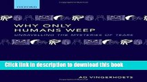 Read Book Why only humans weep: Unravelling the mysteries of tears ebook textbooks