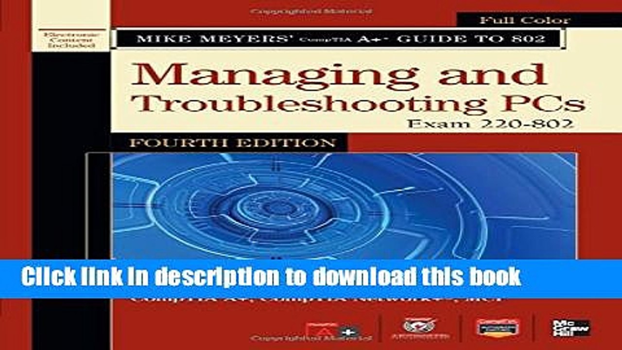 Read Mike Meyers  CompTIA A+ Guide to 802 Managing and Troubleshooting PCs, Fourth Edition (Exam