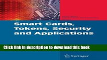 Download Smart Cards, Tokens, Security and Applications Ebook Online