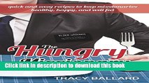Download The Hungry Missionary: Quick and Easy Recipes to Keep Missionaries Healthy, Happy, and