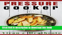 Read Pressure Cooker: Mouthwatering Pressure Cooker Recipes - Granny s Pick Size L Recipes