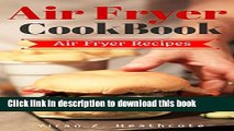 Read Air Fryer Cookbook: Delicious and Favorite recipes - pictures are taken by hand (Air Fryer