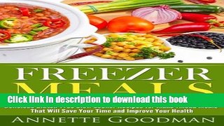 Read Freezer Meals: Delicious Gluten-Free Slow Cooker Recipes for Make-Ahead Meals That Will Save