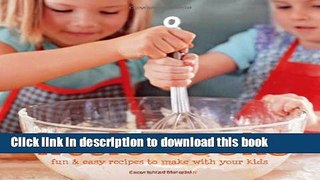 Read Little Cooks: Fun and easy recipes to make with your kids  Ebook Free