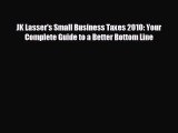 there is JK Lasser's Small Business Taxes 2010: Your Complete Guide to a Better Bottom Line