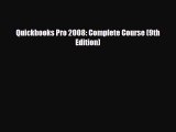 there is Quickbooks Pro 2008: Complete Course (9th Edition)