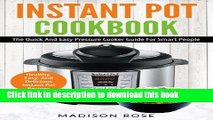 Read Instant Pot Cookbook: The Quick And Easy Pressure Cooker Guide For Smart People - Healthy,