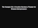 complete The Conquer Kit: A Creative Business Planner for Women Entrepreneurs