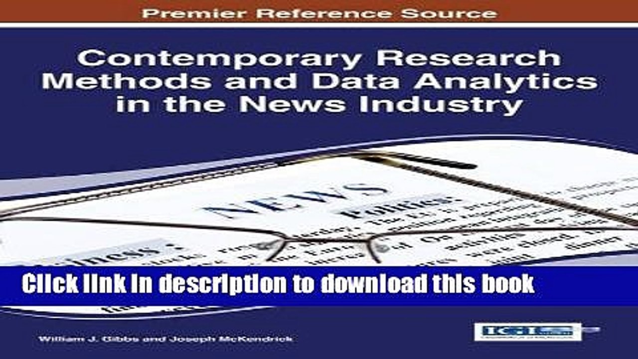 Read Contemporary Research Methods and Data Analytics in the News Industry (Advances in Media,
