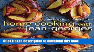 Read Home Cooking with Jean-Georges: My Favorite Simple Recipes  PDF Online
