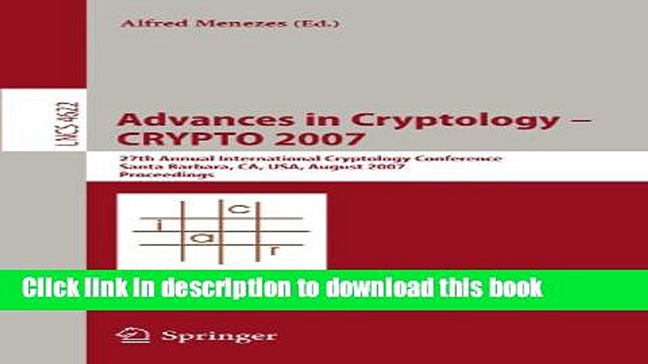 Read Advances in Cryptology - CRYPTO 2007: 27th Annual International Cryptology Conference, Santa