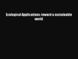 Read hereEcological Applications: toward a sustainable world